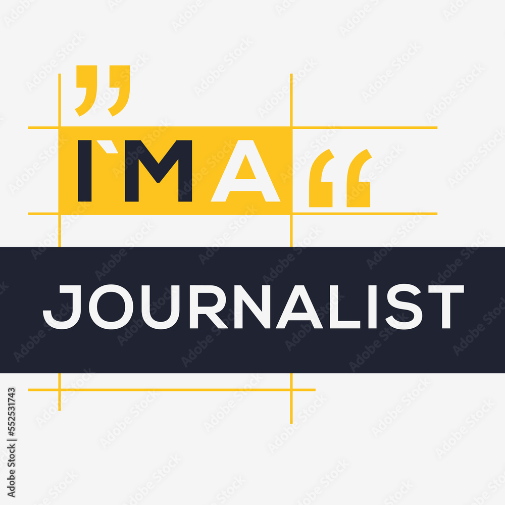 Obraz premium (I'm a Journalist) Lettering design, can be used on T-shirt, Mug, textiles, poster, cards, gifts and more, vector illustration.