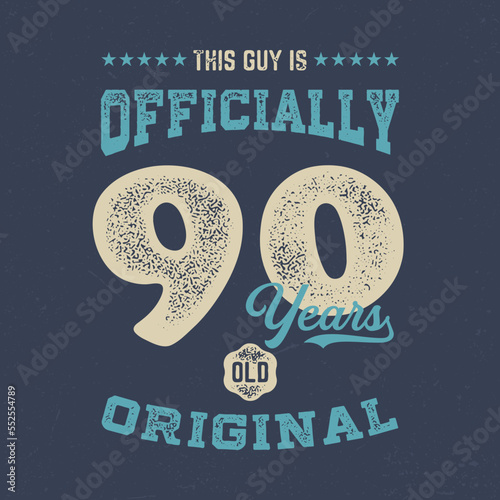 This Guy Is Officially 90 - Fresh Birthday Design. Good For Poster, Wallpaper, T-Shirt, Gift.