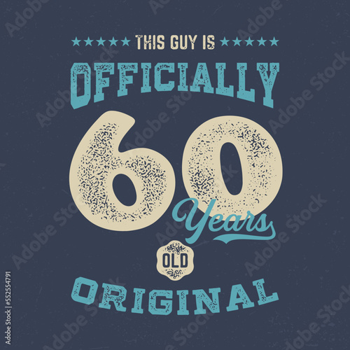 This Guy Is Officially 60 - Fresh Birthday Design. Good For Poster, Wallpaper, T-Shirt, Gift.