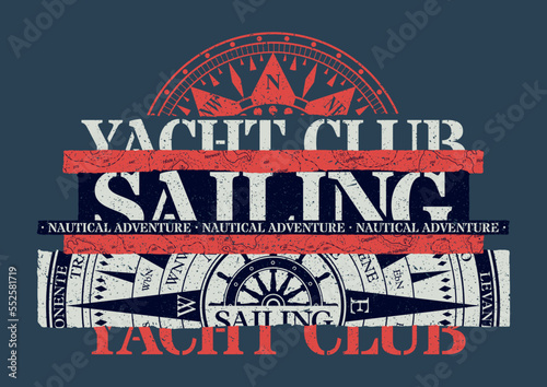 Sailing yacht club nautical adventure abstract vector print for boy t shirt grunge effect in separate layer