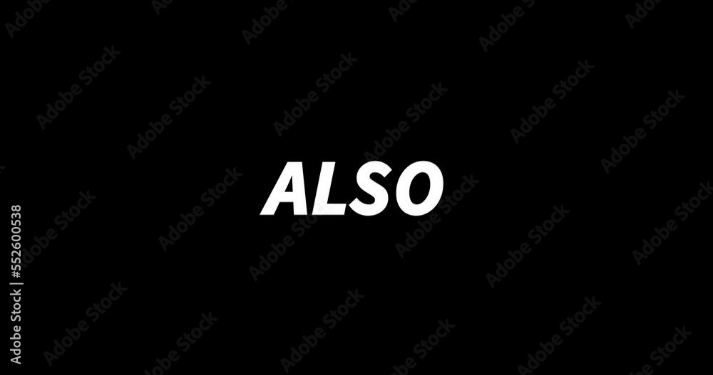 Also text animation on black background. Modern text animation, written Also Also text animation on black background. Modern text animation, written Also