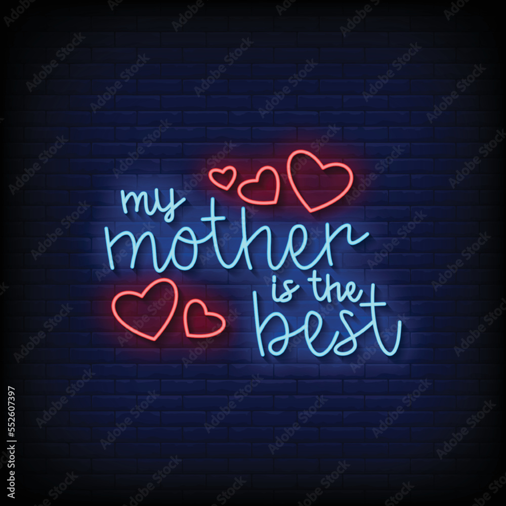 neon sign my mother is the best with brick wall background vector illustration neon sign my mother is the best with brick wall background vector illustration