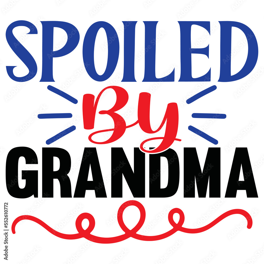 Spoiled by Grandma Spoiled by Grandma