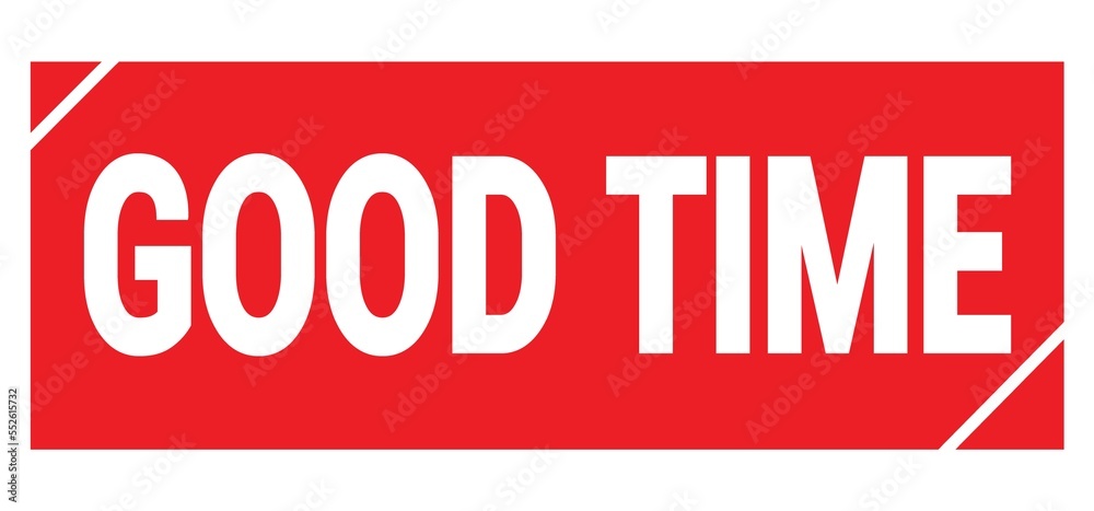 GOOD TIME text written on red stamp sign. GOOD TIME text written on red stamp sign.