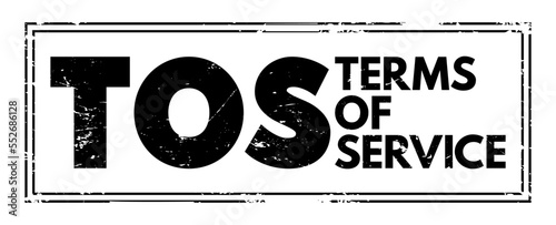 TOS - Terms Of Service are the legal agreements between a service provider and a person who wants to use that service, acronym text concept stamp
