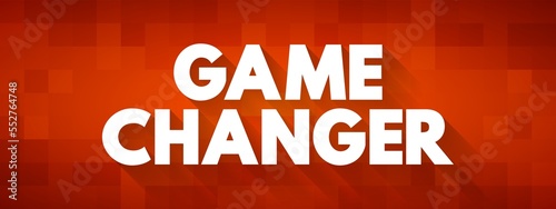 Game Changer - individual or company that significantly alters the way things are done as a whole, text concept background