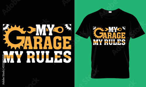 
My garage my rules. Mechanic T-Shirt Design.