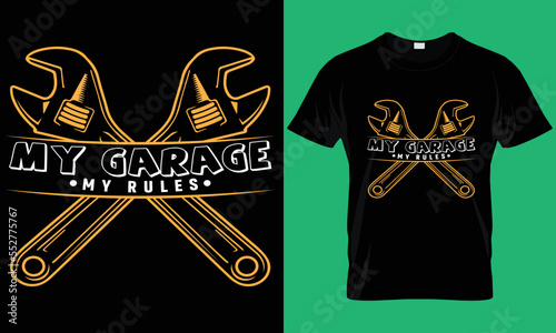 
My garage my rules. Mechanic T-Shirt Design.