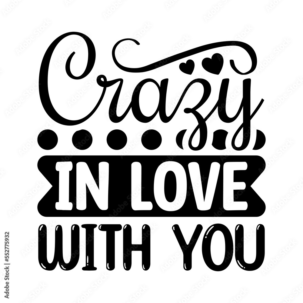 Obraz premium Crazy In Love With You