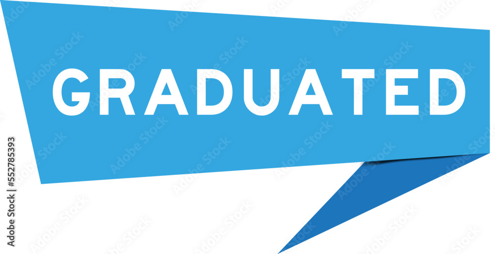 Blue color speech banner with word graduated on white background