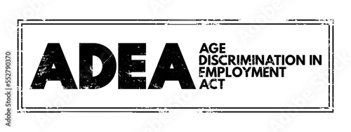 ADEA - Age Discrimination in Employment Act acronym text stamp, concept background photo