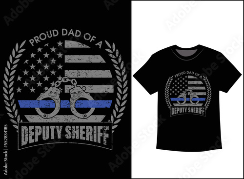 Proud Dad of a Deputy Sheriff T-Shirt Vector Design, Police Officer shirt, Thin blue line shirt, Proud Dad shirts,  Cop Shirt, Police Dad shirt.