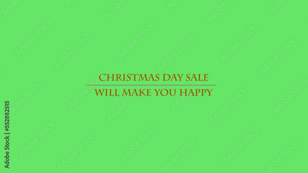 CHRISTMAS DAY SALE WILL MAKE YOU HAPPY text on green background with Alpha Channel. Christmas New Year concept. Funny slogan. Footage for sale. Winter Holidays. 4K with copy space 3d animation