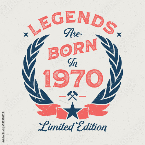 Legends Are Born In 1970 - Fresh Birthday Design. Good For Poster, Wallpaper, T-Shirt, Gift.