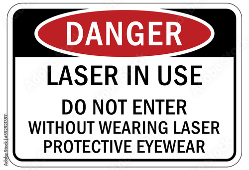 Laser danger warning sign and label laser in use do not enter without wearing laser protective eyewear