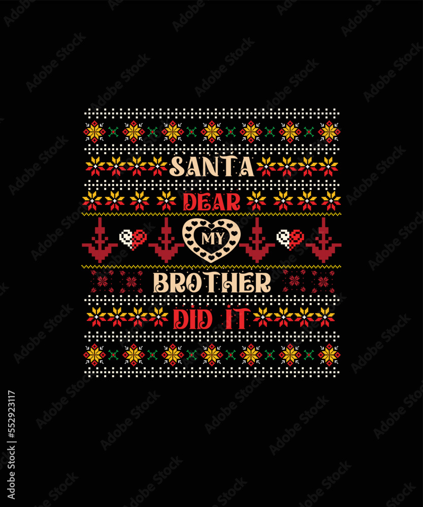 Santa dear my brother did it Merry Christmas shirt print template, funny Xmas shirt design, Santa Claus funny quotes typography design