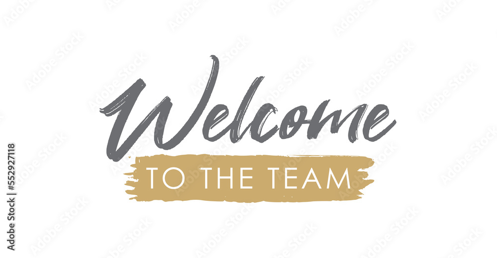 Welcome to the Team Handwritten Lettering. Template for Banner, Flier