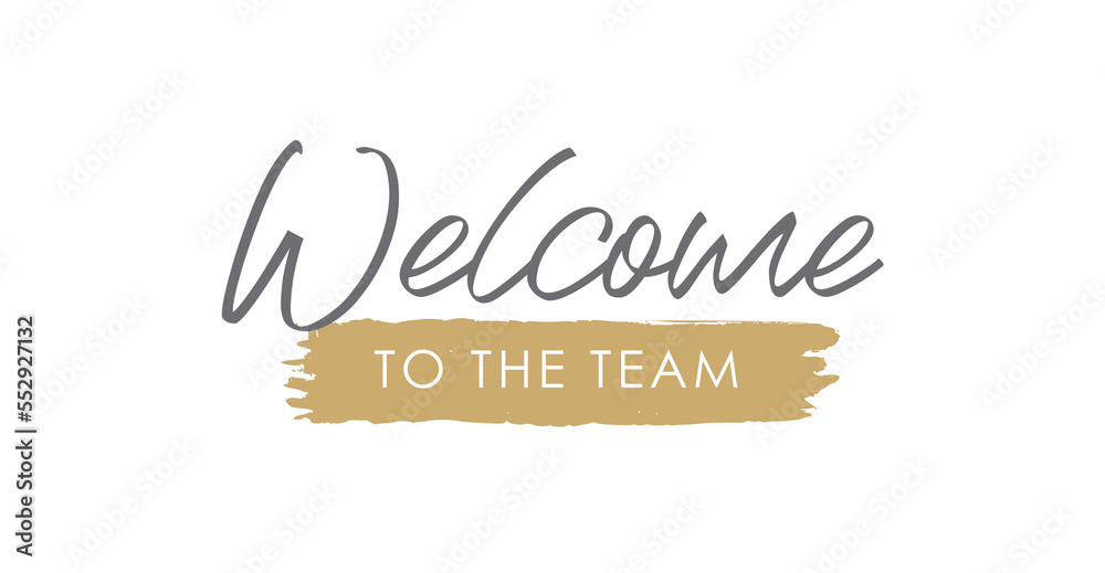 Welcome to the Team Handwritten Lettering. Template for Banner, Layout, Flier, Poster, Print or Sticker. Vector Illustration, Objects Isolated on White Background. Welcome to the Team Handwritten Lettering. Template for Banner, Layout, Flier, Poster, Print or Sticker. Vector Illustration, Objects Isolated on White Background.