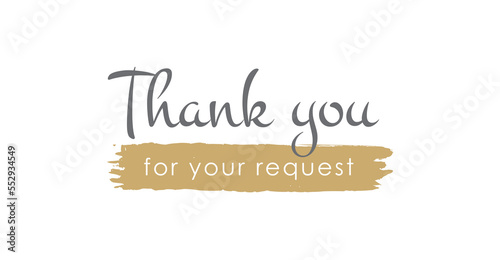 Thank You For Your Request Handwritten Lettering. Template for Banner, Layout, Flier, Poster, Print, Web. Vector Illustration, Objects Isolated on White Background.