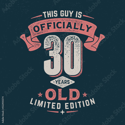 This Guy Is Officially 30 - Fresh Birthday Design. Good For Poster, Wallpaper, T-Shirt, Gift.
