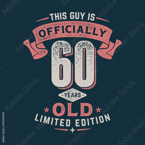 This Guy Is Officially 60 - Fresh Birthday Design. Good For Poster, Wallpaper, T-Shirt, Gift.