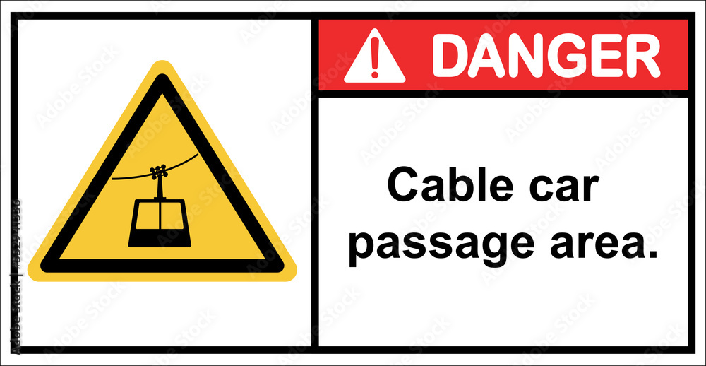 cable car, cable car passing area.,Sign danger cable car, cable car passing area.,Sign danger
