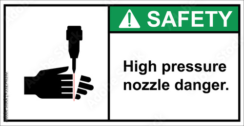 Do not put your hand near the high pressure nozzle. Sign safety.