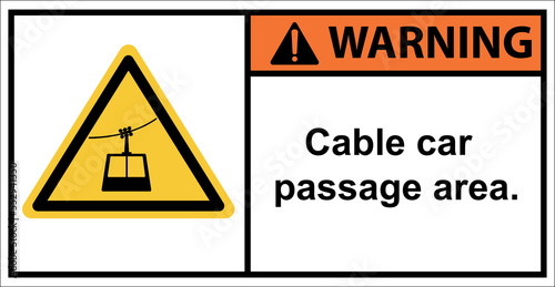 cable car, cable car passing area.,Sign warning