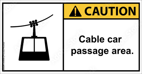 cable car, cable car passing area.,Sign caution