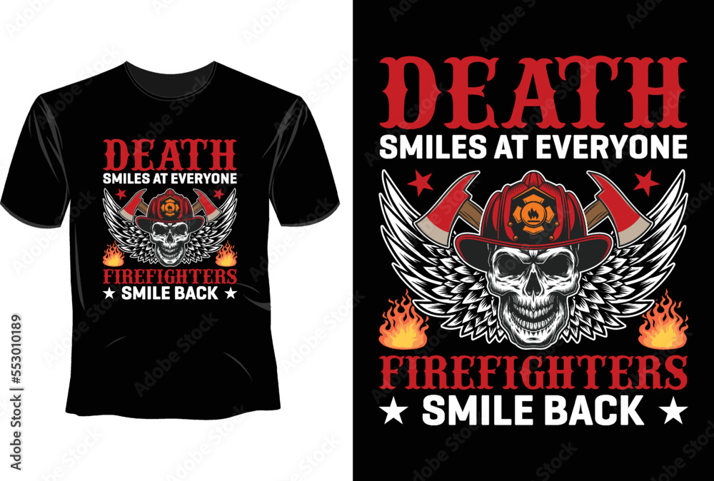 Death smiles at everyone firefighters smile back T Shirt Design, Firefighter T Shirt Design 