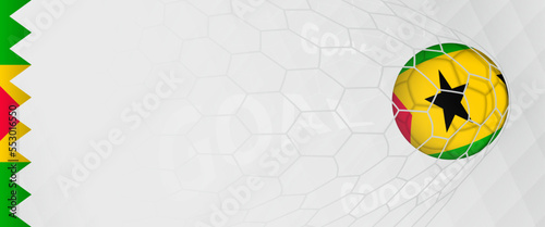 Banner design of a football ball with flag of Sao Tome and Principe in football net, the goal by national soccer team of Sao Tome and Principe.