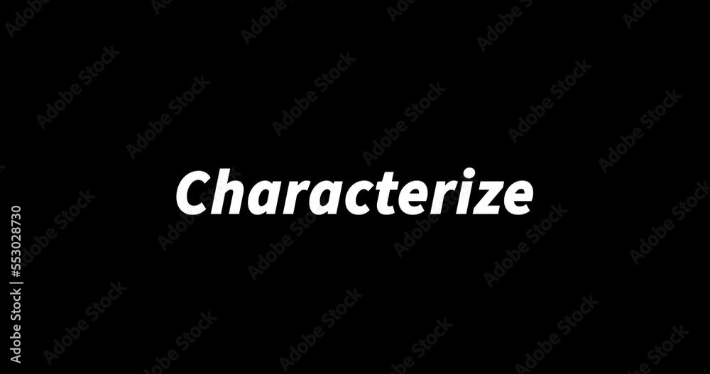 CHARACTERIZE text animation on black background. Modern text animation, written CHARACTERIZE CHARACTERIZE text animation on black background. Modern text animation, written CHARACTERIZE