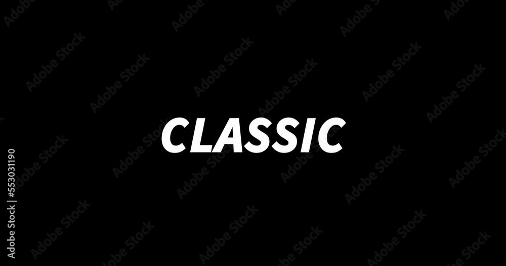 CLASSIC text animation on black background. Modern text animation, written CLASSIC CLASSIC text animation on black background. Modern text animation, written CLASSIC
