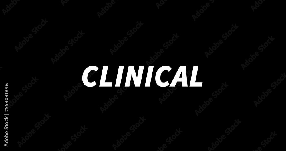 CLINICAL text animation on black background. Modern text animation, written CLINICAL CLINICAL text animation on black background. Modern text animation, written CLINICAL