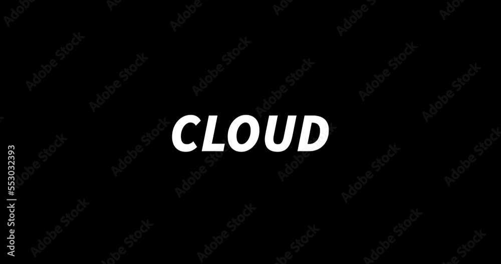 CLOUD text animation on black background. Modern text animation, written CLOUD CLOUD text animation on black background. Modern text animation, written CLOUD