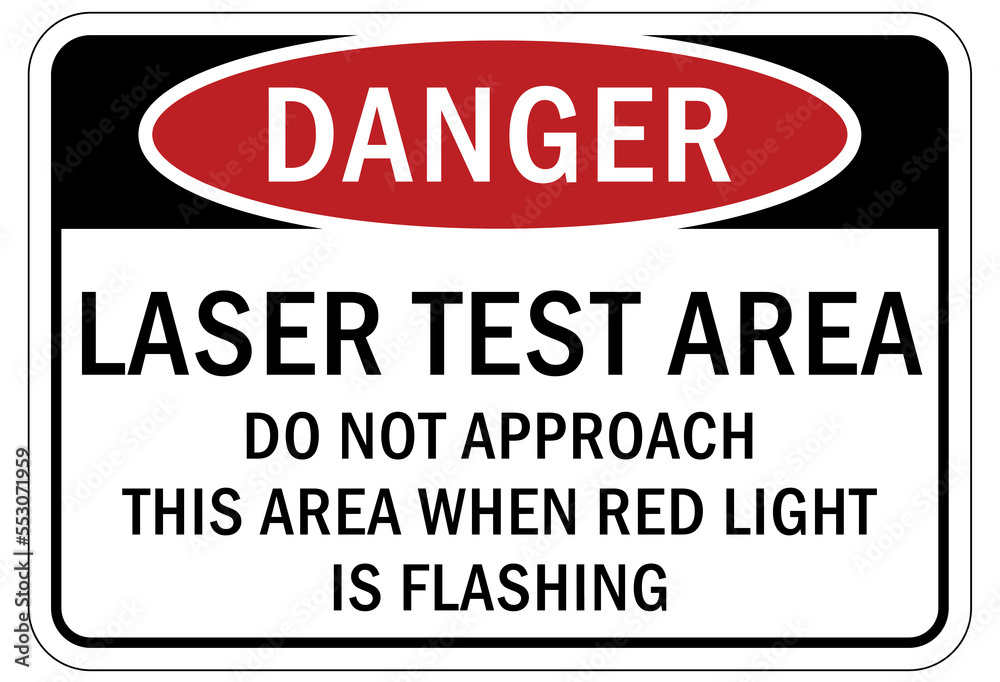 Laser danger warning sign and label laser test area do not approach this area when red light is flashing