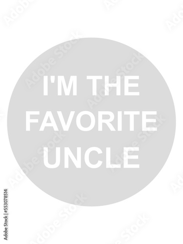 im the favorite uncle 
