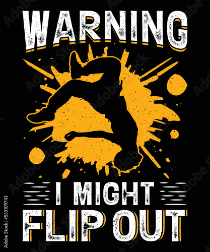 Warning I Might Flip Out Graphic Vector T-shirt Illustration