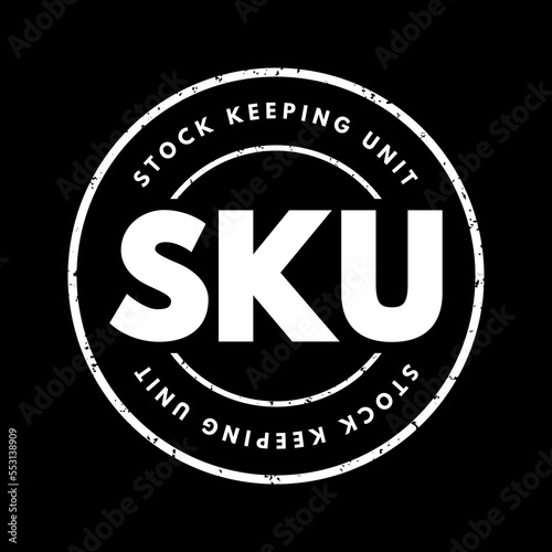 SKU Stock Keeping Unit - scannable bar code, seen printed on product labels in a retail store, acronym text concept stamp