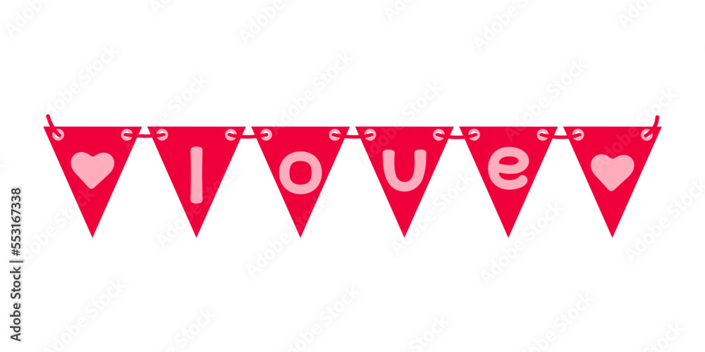 Obraz premium Festive garland of triangular flags with the inscription LOVE and hearts. Cute design element for Valentine's Day, birthday or carnival. Vector illustration.