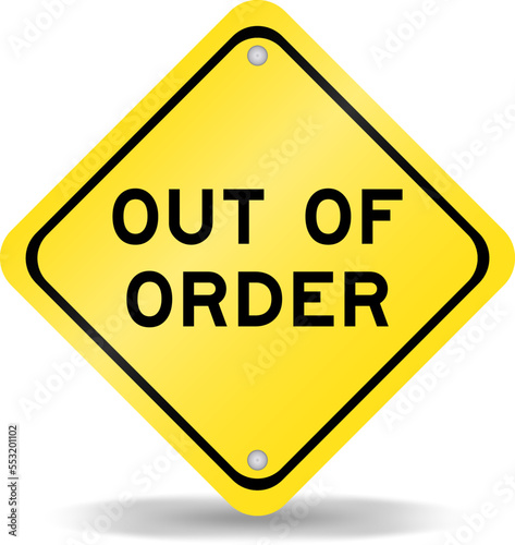 Yellow color transportation sign with word out of order on white background