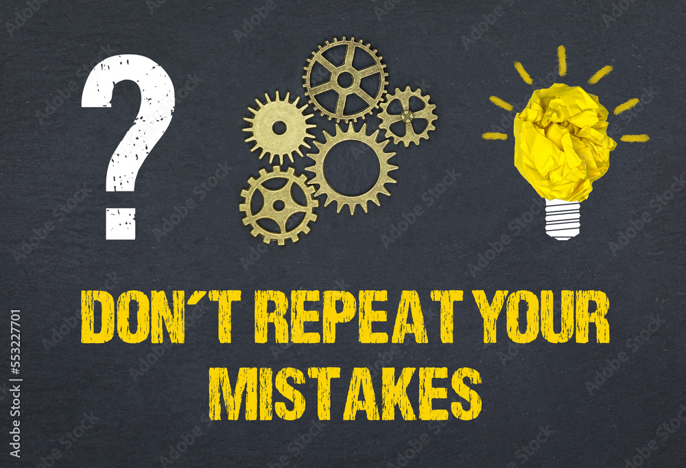 Obraz premium Don´t repeat your mistakes 