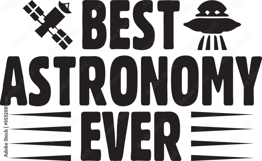 Fototapeta premium Best Astronomy Ever.eps
