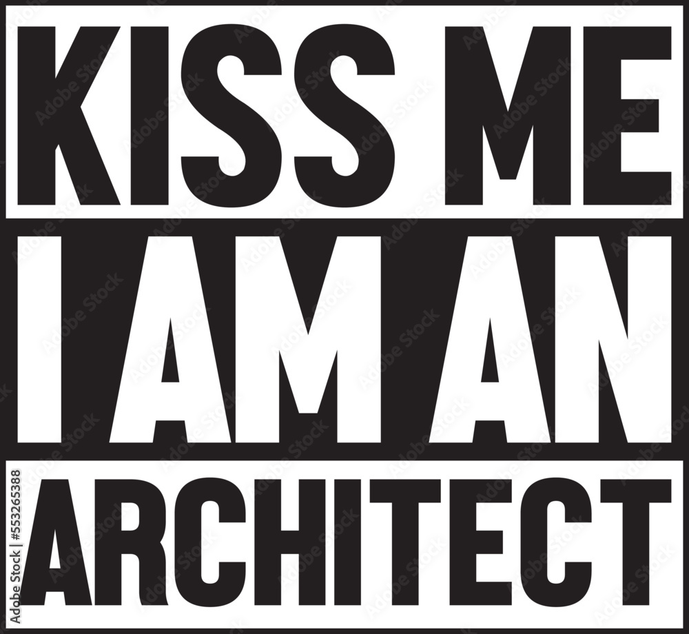 Kiss Me I Am An Architect.eps