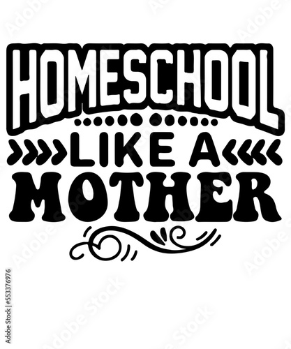 homeschool like a mother svg
