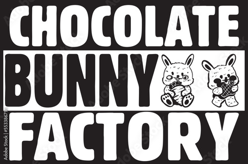 chocolate bunny factory.epsFile, Typography t-shirt design photo