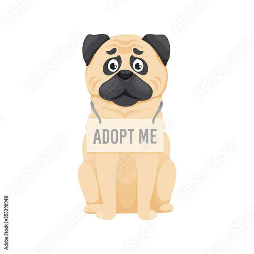 Adopt me, dog pet with sign on collar, animals shelter and adoption center vector icon. Cute funny pug dog with Adopt Me tag on collar for lost, abandoned and homeless dogs adoption house