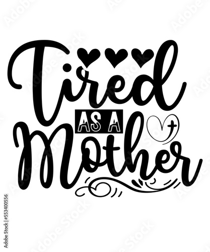 Tired As a Mother svg
