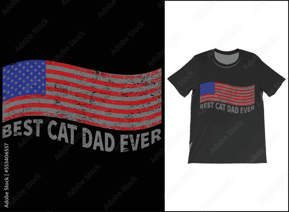 Fototapeta premium Best Cat Dad Ever USA Flag T-Shirt Vector, Fathers Day Gift, Cat Dad Shirt, Best Cat Dad Ever Tee, Cat Lover Gift, Gift For Dad.