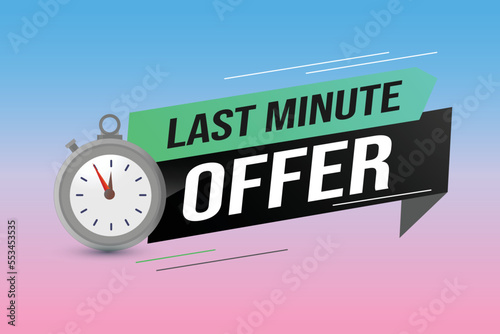 Last minute offer watch countdown Banner design template for marketing. Last chance promotion or retail. background banner poster modern graphic design for store 